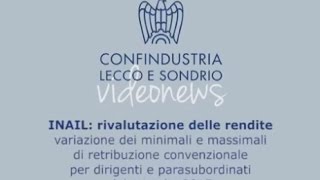 Confindustria Lecco e Sondrio Videonews  INAIL rivalutazione delle rendite  17092015 [upl. by Antebi]