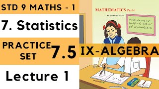 9th Maths 1 Practice Set 75 Lecture 1 Statistics Chapter 7 Std 9th Algebra Maharashtra [upl. by Eadie737]