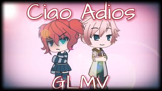 Ciao Adios  GLMV [upl. by Ahseital]