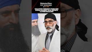 Khalistani Terrorist Pannu Dies In Road Accident In US This And Other Headlines [upl. by Aramoy654]