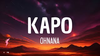 OHNANA  Kapo LetraLyrics [upl. by Hoye]