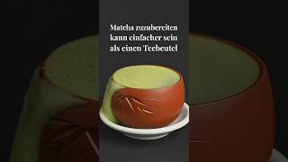 Matcha ist einfacher als ein Teebeutel matchatee [upl. by Yleme665]