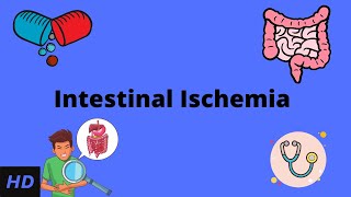 Intestinal Ischemia Causes Signs and Symptoms Diagnosis and Treatment [upl. by Cora]