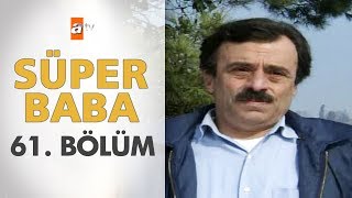 Süper Baba 61 Bölüm [upl. by Novyak]