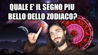 QUALE E IL SEGNO PIU BELLO DELLO ZODIACO  LA CLASSIFICA [upl. by Henig814]