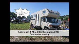 Abenteuer amp Allrad Bad Kissingen 2018  Overlander meetup and a Mercedes Vario parade [upl. by Mose]