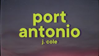 J Cole  Port Antonio Lyrics [upl. by Cecilia]