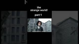 the strange world part 1 [upl. by Goodyear]