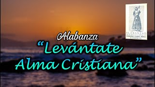 Alabanza LEVANTATE ALMA CRISTIANA Alabanzas│Cantos│Concheros [upl. by Mick31]