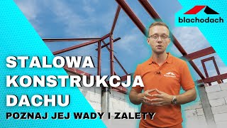 Stalowa konstrukcja dachu – co warto wiedzieć  Wady i zalety [upl. by Quartana]