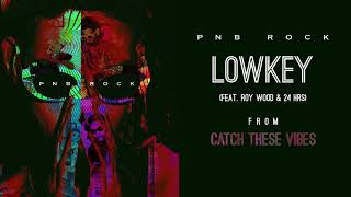 PnB Rock  Lowkey feat Roy Woods amp 24hrs Official Audio [upl. by Lohse]