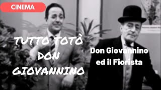 🎥 TUTTO TOTO  Don Giovannino ed il Fiorista [upl. by Roderick]