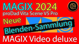 MAGIX Video deluxe 2024 mit neuer Blendensammlung proDAD Vitascene V5 Pro [upl. by Aknaib]