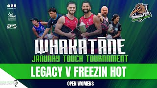 LEGACY V FREEZIN HOT  Open Womens Round Robin  Whakatāne January Touch Tournament 2024 [upl. by Oirevlis]