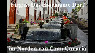 Firgas Das charmante Dorf im Norden von Gran Canaria 💧 [upl. by Ijnek]