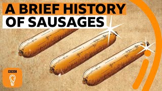 A brief history of sausages  Edible Histories Episode 8  BBC Ideas [upl. by Ebehp]