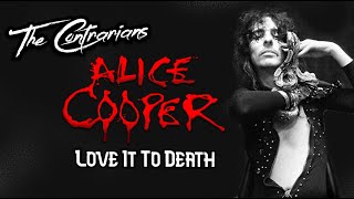 The Contrarians  Episode 66 Alice Cooper Band Love it to Death [upl. by Delsman312]