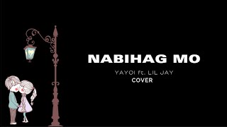 NABIHAG MO  YAYOI ft LIL JAY Cover Remix Lyrics [upl. by Ardnassela]