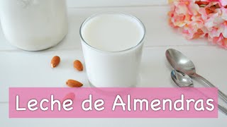 Básicos Cómo hacer LECHE DE ALMENDRAS  Leches vegetales [upl. by Aluor]