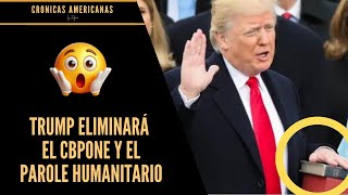 TRUMP ELIMINARÁ EL CBPONE Y EL PAROLE HUMANITARIO [upl. by Stanzel]