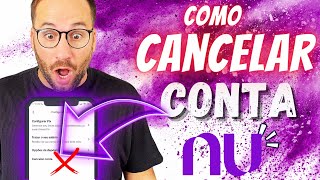 Como CANCELAR a CONTA NUBANK [upl. by Aivatnuhs]