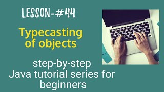 Java tutorial for beginners  Typecasting of objects [upl. by Carman]