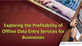 Exploring the Profitability of Offline Data Entry Services for Businesses [upl. by Noam]