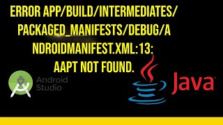 ERROR appbuildintermediatespackagedmanifestsdebugAndroidManifestxml13 AAPT not found [upl. by Malsi]