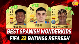 FIFA 23 WONDERKIDS 🇪🇸 ✸ BEST YOUNG SPANISH TALENTS ON CAREER MODE ftPEDRIANSU FATIWILLIAMSetc [upl. by December]