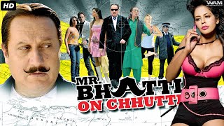 Anupam Khers Mr Bhatti On Chutti Bollywood Movie Dubbed In Hindi  Bhairavi Goswami Shakti Kapoor [upl. by Honoria]