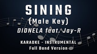 SINING  MALE KEY  FULL BAND KARAOKE  INSTRUMENTAL  DIONELA feat Jay R [upl. by Cornew926]