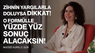 Zihnin Yargılarla Doluysa DİKKAT O Formülle Yüzde Yüz Sonuç Alacaksın  Mucize Kursu 2 Gün [upl. by Lalita]