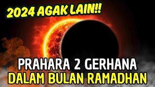 KIAMATKAH  Kemunculan 2 Gerhana Sekaligus Di Bulan Ramadhan 2024 Pertanda Apakah Ini [upl. by Arodaeht529]