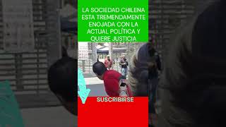 😨💥👉✋SOCIEDAD CHILENA ESTA DESESPERADA Y ENOJADA CON LA CASTA POLÍTICA QUIERE JUSTICIA shorts [upl. by Arodnap]