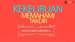 Motion Graphic Kekeliruan dalam Memahami Takdir  Ustadz Ahmad Zainuddin Lc [upl. by Adanar83]