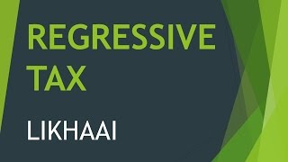 Economics Lecture IAS  Regressive Tax  Likhaai  Vaibhav Garg [upl. by Mercie]