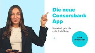 Die neue Consorsbank App das erste Mal einrichten [upl. by Furie944]