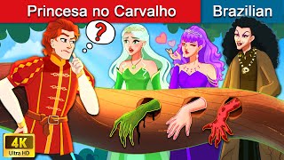 Princesa no Carvalho 🌳‍ Contos de Fadas 👑 Brazilian Fairy Tales [upl. by Celeste]