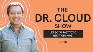 Letting go of a codependent and toxic relationship  The Dr Cloud Show  Episode 186 [upl. by Esir]