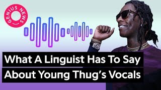 A Linguist Breaks Down Young Thugs Vocal Style  Genius News [upl. by Aikyn]