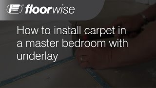 How to install carpet in a master bedroom with floorwise [upl. by Singleton]