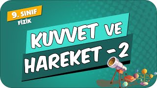 Kuvvet ve Hareket2  9Sınıf Fizik 2024 [upl. by Kinch499]