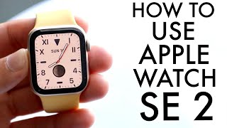 How To Use Apple Watch SE 2 Complete Beginners Guide [upl. by Attehcram]