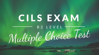 ESAME CILS  LIVELLO B2  TEST A SCELTA MULTIPA  CILS EXAM  B2 LEVEL MULTIPLE CHOICE EXAM [upl. by Wentworth]