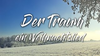 DER TRAUM  ein schönes neues deutsches Weihnachtslied [upl. by Ragg]