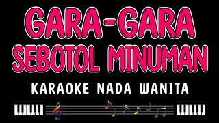 GARA GARA SEBOTOL MINUMAN  Karaoke Nada Wanita  REVINA ALVIRA [upl. by Grochow871]