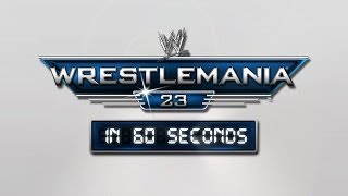 WrestleMania in 60 Seconds WrestleMania 23 [upl. by Harleigh]