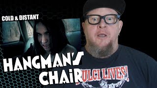 HANGMANS CHAIR  Cold amp Distant First Reaction [upl. by Nichols243]