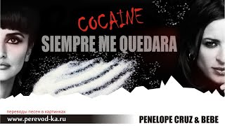 Bebe ft Penelope Cruz  Siempre Me Quedara Cocaine с переводом Lyrics [upl. by Charlie]