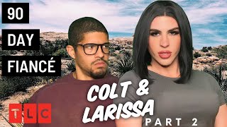 90 Day Fiancé PARODY  Larissa and Colt PART 2 [upl. by Drogin]